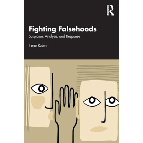 Fighting Falsehoods: Suspicion, Analysis, and Response - Paperback