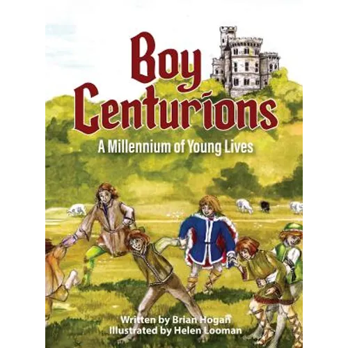 Boy Centurions: A Millennium of Young Lives - Hardcover