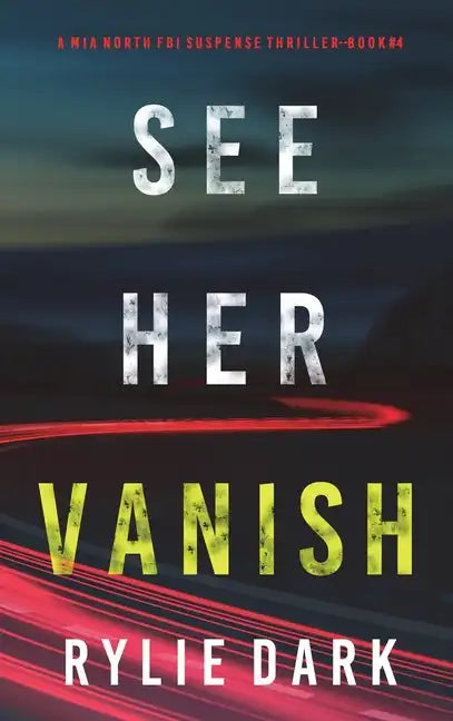 See Her Vanish (A Mia North FBI Suspense Thriller-Book Four) - Hardcover