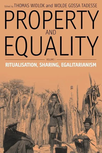 Property and Equality: Volume I: Ritualization, Sharing, Egalitarianism - Paperback