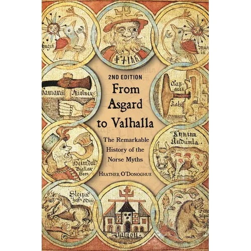 From Asgard to Valhalla: The Remarkable History of the Norse Myths - Paperback