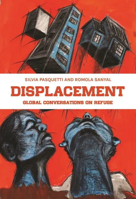 Displacement: Global Conversations on Refuge - Paperback