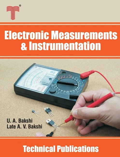 Electronic Measurements and Instrumentation: Analog and Digital Meters, Signal Generators and Analyzers, Oscilloscopes, Transducers - Paperback
