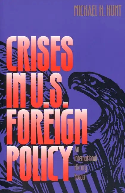 Crises in U.S. Foreign Policy: An International History Reader - Paperback