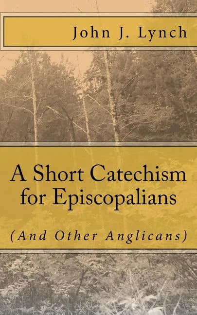 A Short Catechism for Episcopalians (And Other Anglicans) - Paperback