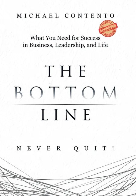The Bottom Line: What You Need For Success In Business, Leadership And Life - Hardcover