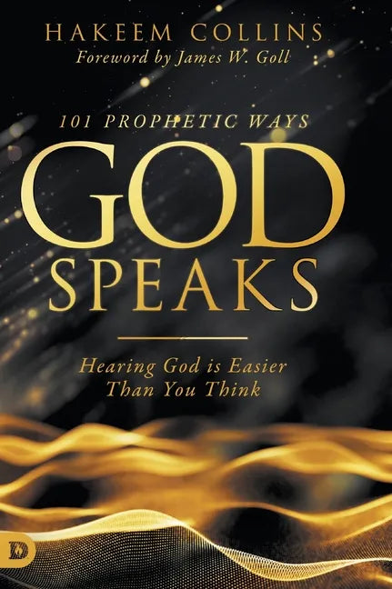 101 Prophetic Ways God Speaks: Hearing God is Easier than You Think - Hardcover