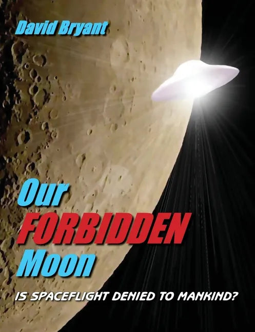 Our Forbidden Moon: Is spaceflight denied to Mankind? - Paperback