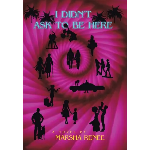 I Didn't Ask to Be Here - Hardcover