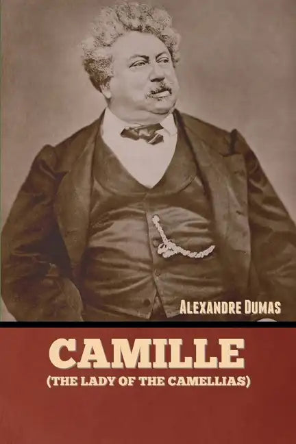 Camille (The Lady of the Camellias) - Paperback