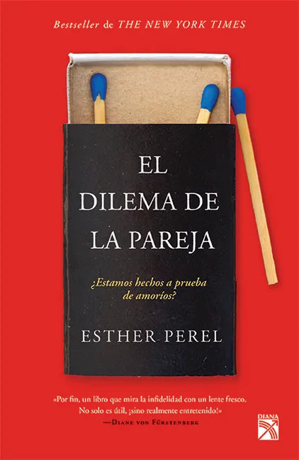 El Dilema de la Pareja ¿Estamos Hechos a Prueba de Amoríos? / The State of Affairs: Rethinking Infidelity - Paperback