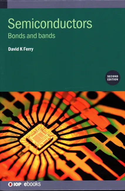 Semiconductors (Second Edition): Bonds and bands - Hardcover