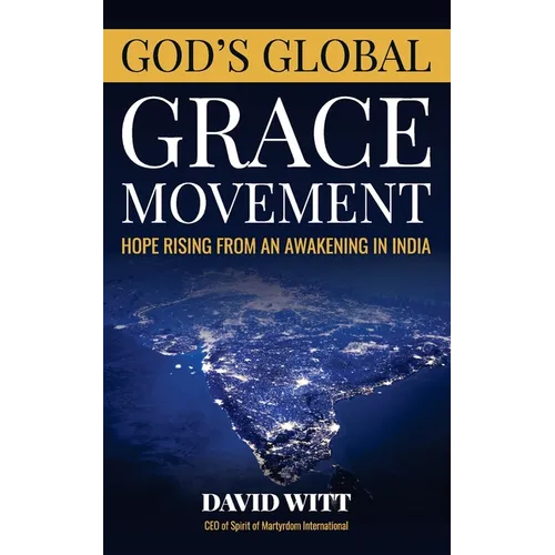 God's Global Grace Movement: Hope Rising From an Awakening in India - Paperback