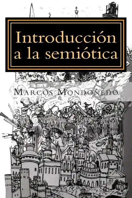Introducción a la semiótica: Modelo de análisis de los discursos de la cultura - Paperback