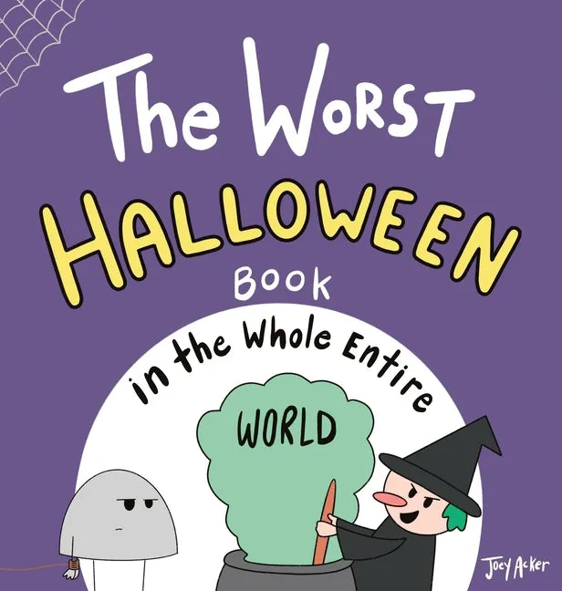 The Worst Halloween Book in the Whole Entire World - Hardcover