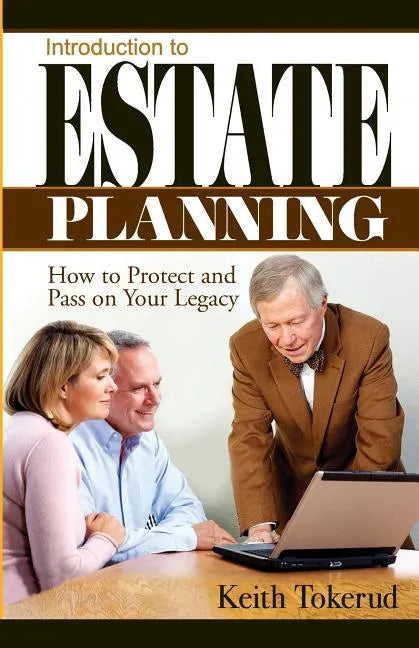 Introduction to Estate Planning: How to Protect and Pass On Your Legacy - Paperback
