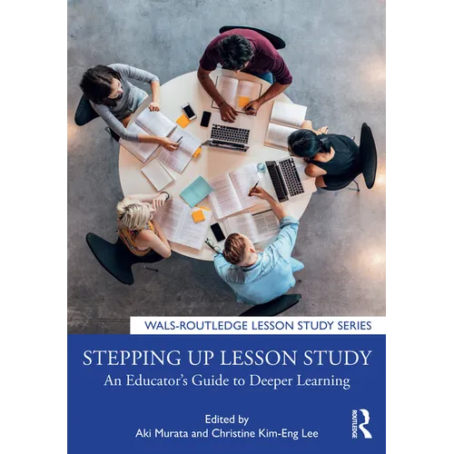 Stepping up Lesson Study: An Educator's Guide to Deeper Learning - Paperback