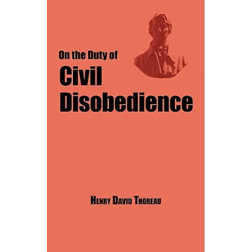 On the Duty of Civil Disobedience - Thoreau's Classic Essay - Paperback