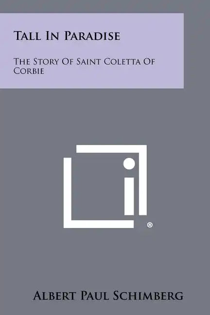 Tall In Paradise: The Story Of Saint Coletta Of Corbie - Paperback