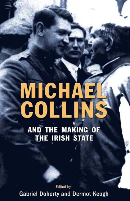 Michael Collins and the Making of the Irish State - Paperback
