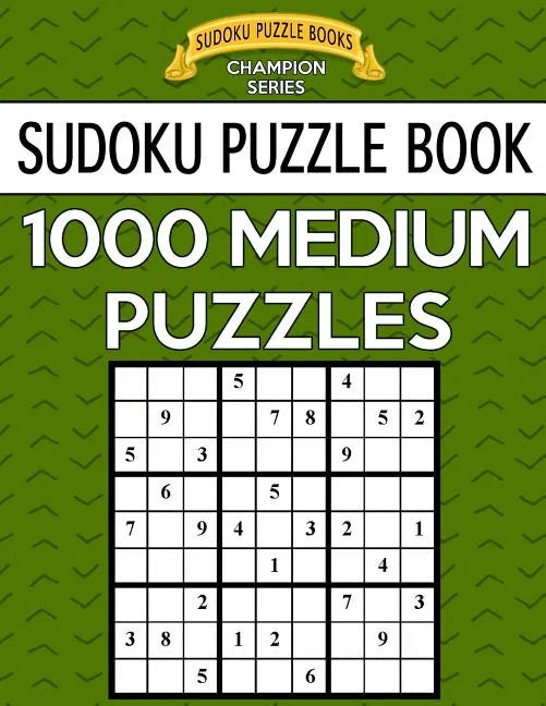 Sudoku Puzzle Book, 1,000 MEDIUM Puzzles: Bargain Sized Jumbo Book, No Wasted Puzzles With Only One Level - Paperback