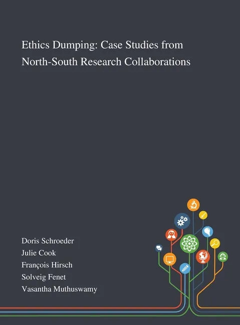 Ethics Dumping: Case Studies From North-South Research Collaborations - Hardcover
