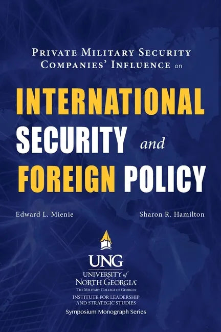 Private Military Security Companies' Influence on International Security and Foreign Policy - Paperback
