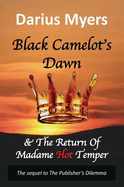 Black Camelot's Dawn: & The Return of Madame Hot Temper (Book #2) - Paperback