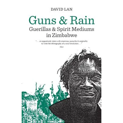 Guns and Rain: Guerillas and Spirit Mediums in Zimbabwe Volume 38 - Paperback