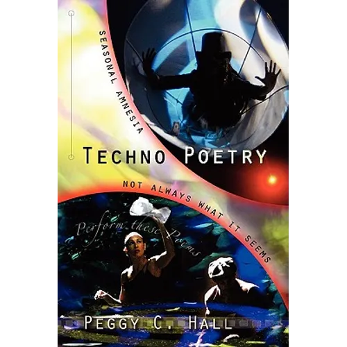 Techno Poetry: Seasonal Amnesia & Not Always What It Seems - Paperback