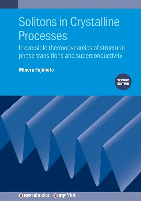Solitons in Crystalline Processes (2nd Edition): Irreversible thermodynamics of structural phase transitions and superconductivity - Paperback
