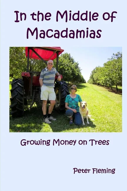 In the Middle of Macadamias: Growing Money on Trees - Paperback