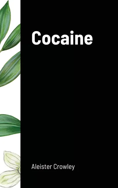 Cocaine: Includes the essay "Absinthe the Green Goddess" - Hardcover