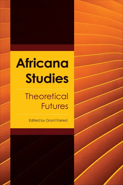 Africana Studies: Theoretical Futures - Hardcover