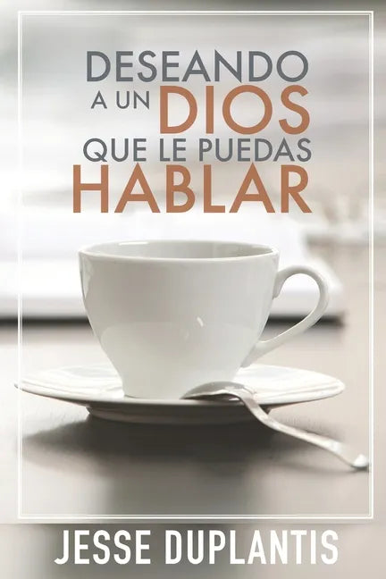 Deseando a Un Dios Que Le Puedas Hablar - Paperback