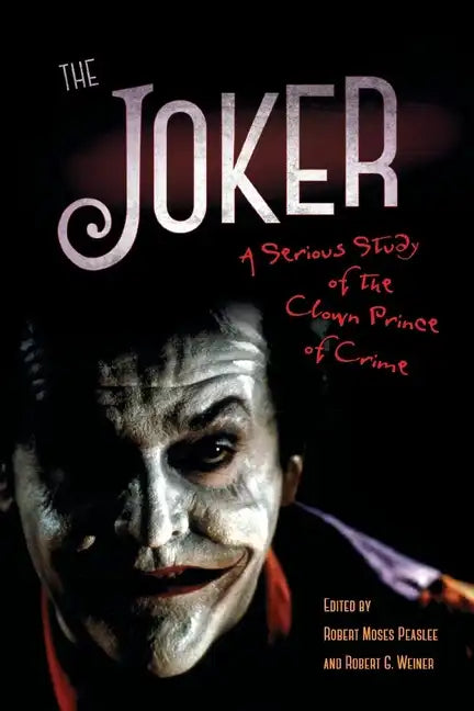 The Joker: A Serious Study of the Clown Prince of Crime - Paperback