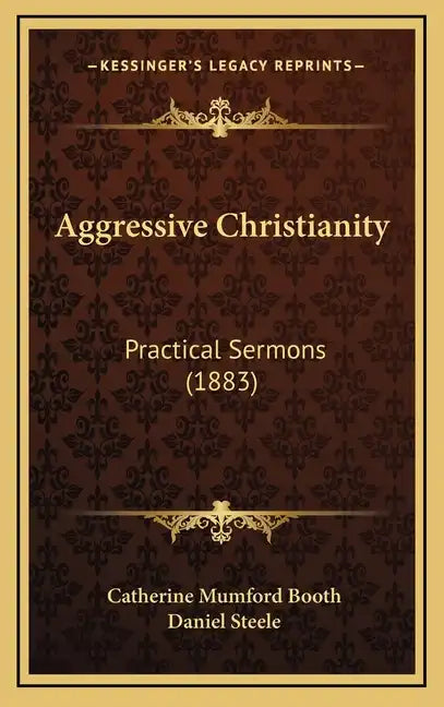 Aggressive Christianity: Practical Sermons (1883) - Hardcover