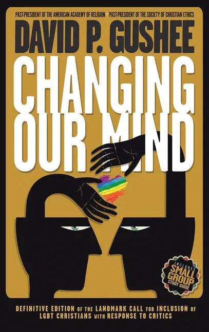 Changing Our Mind: Definitive 3rd Edition of the Landmark Call for Inclusion of LGBTQ Christians with Response to Critics - Hardcover