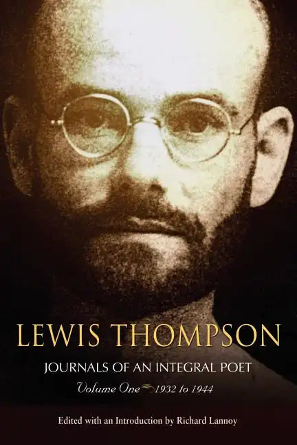 Lewis Thompson, Journals of an Integral Poet, Volume One 1932-1944 - Paperback