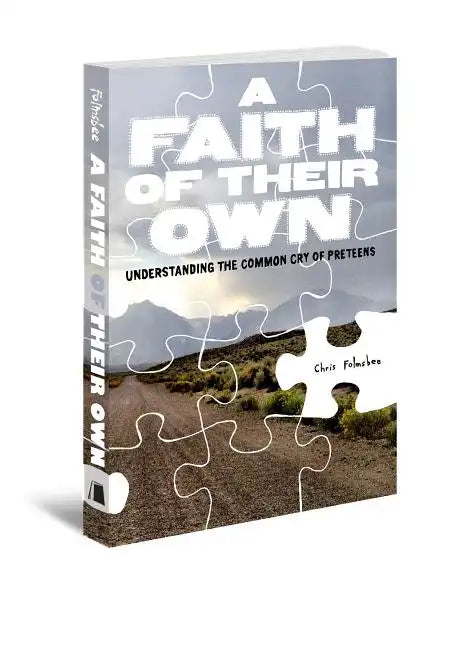 Faith of Their Own: Understanding the Common Cry of Preteens - Paperback