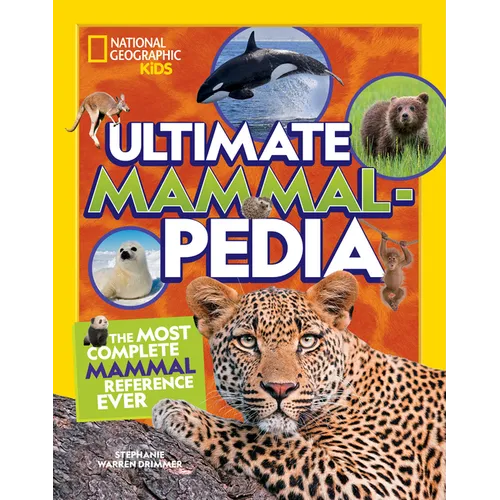 Ultimate Mammalpedia: The Most Complete Mammal Reference Ever - Library Binding