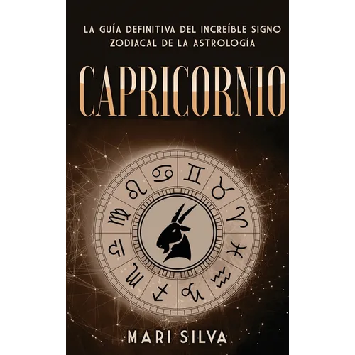 Capricornio: La guía definitiva del increíble signo zodiacal de la astrología - Hardcover