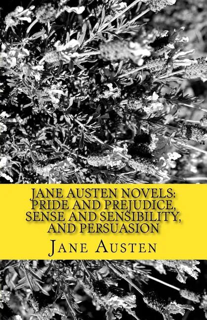 Jane Austen Novels: Pride and Prejudice, Sense and Sensibility, and Persuasion - Paperback