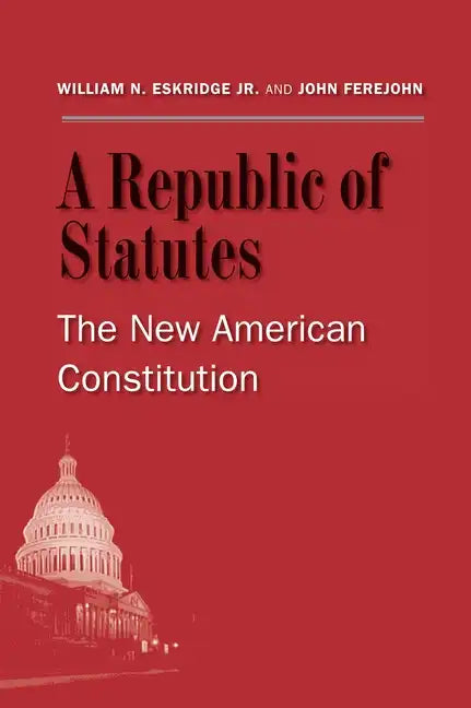 A Republic of Statutes: The New American Constitution - Paperback