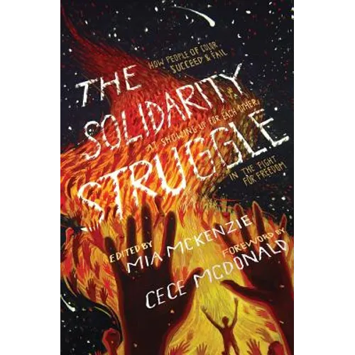 The Solidarity Struggle: How People of Color Succeed and Fail At Showing Up For Each Other In the Fight For Freedom - Paperback