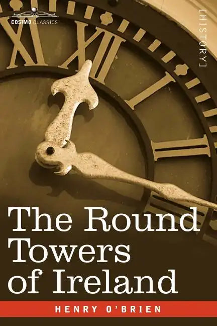 The Round Towers of Ireland or the Mysteries of Freemasonry - Paperback