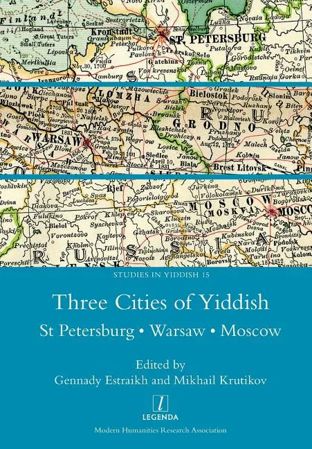 Three Cities of Yiddish: St Petersburg, Warsaw and Moscow - Paperback