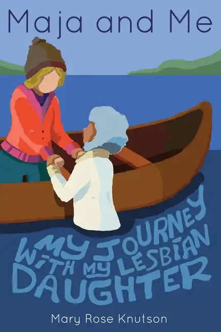 Maja and Me: My Journey with My Lesbian Daughter - Paperback