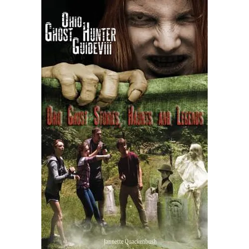 Ohio Ghost Hunter Guide VIII: Ohio Ghost Stories, Haunts and Legends - Paperback