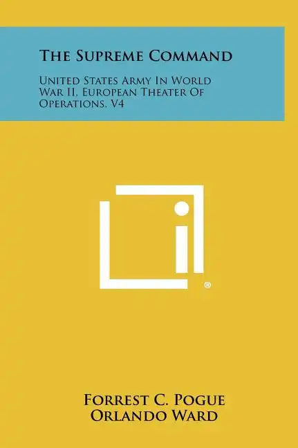 The Supreme Command: United States Army In World War II, European Theater Of Operations, V4 - Hardcover